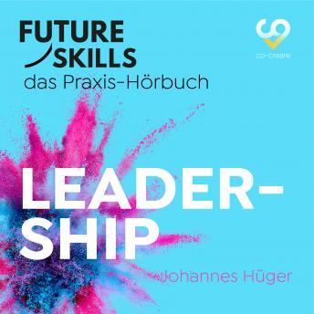 [German] - Future Skills - Das Praxis-Hörbuch - Leadership (Ungekürzt)