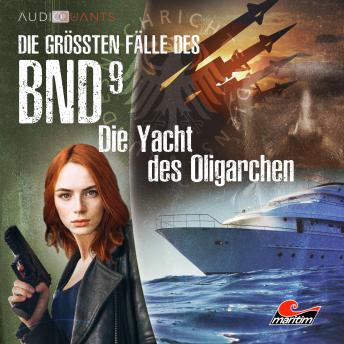 [German] - Die größten Fälle des BND, Folge 9: Die Yacht des Oligarchen