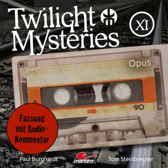[German] - Twilight Mysteries, Die neuen Folgen, Folge 11: Opus (Fassung mit Audio-Kommentar)