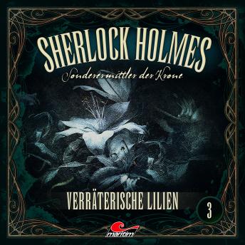 [German] - Sherlock Holmes, Sonderermittler der Krone, Folge 3: Verräterische Lilien