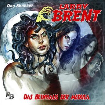 [German] - Larry Brent, Folge 20: Das Beinhaus der Medusa
