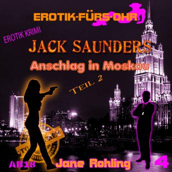 [German] - Erotik für's Ohr, Jack Saunders: Anschlag in Moskau 2