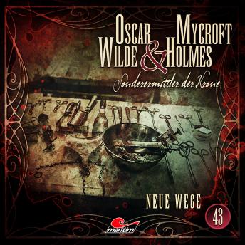[German] - Oscar Wilde & Mycroft Holmes, Sonderermittler der Krone, Folge 43: Neue Wege