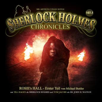 [German] - Sherlock Holmes Chronicles, Folge 107: Rosie's Hall - Erster Teil
