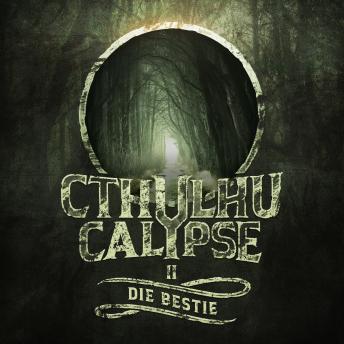 [German] - Cthulhucalypse, Folge 2: Die Bestie