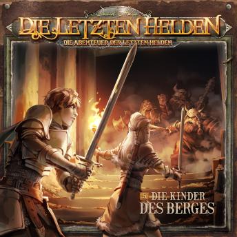 [German] - Die Letzten Helden, Die Abenteuer der Letzten Helden, Folge 5: Die Kinder des Berges