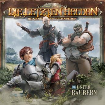 [German] - Die Letzten Helden, Die Abenteuer der Letzten Helden, Folge 6: Unter Räubern