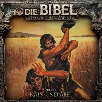 [German] - Die Bibel, Altes Testament, Folge 2: Kain und Abel
