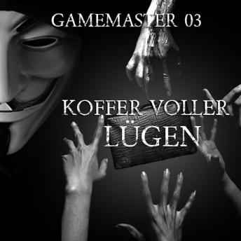 [German] - Gamemaster, Folge 3: Koffer voller Lügen