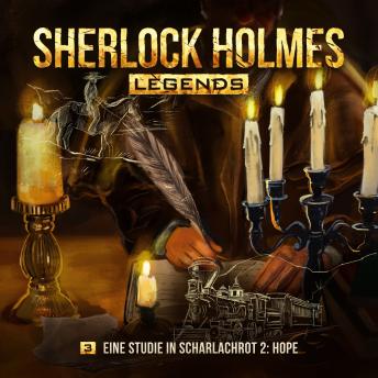 [German] - Sherlock Holmes Legends, Folge 3: Eine Studie in Scharlachrot II: Hope
