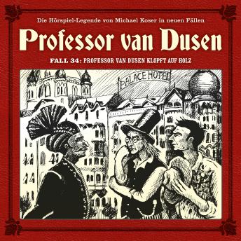 [German] - Professor van Dusen, Die neuen Fälle, Fall 34: Professor van Dusen klopft auf Holz
