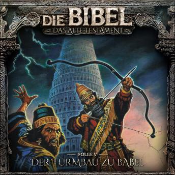 [German] - Die Bibel, Altes Testament, Folge 5: Der Turmbau zu Babel