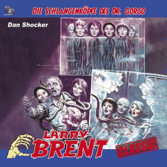 [German] - Larry Brent, Folge 48: Die Schlangenköpfe des Dr. Gorgo