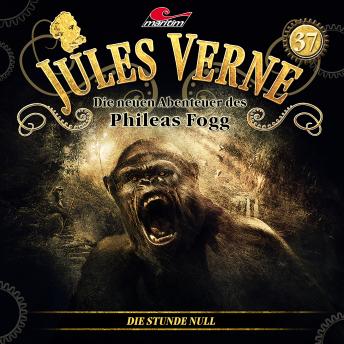 [German] - Jules Verne, Die neuen Abenteuer des Phileas Fogg, Folge 37: Die Stunde Null