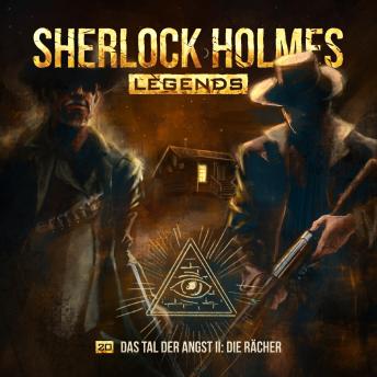 [German] - Sherlock Holmes Legends, Folge 20: Das Tal der Angst II: Die Rächer