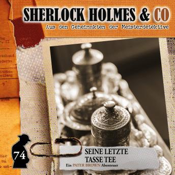[German] - Sherlock Holmes & Co, Folge 74: Seine letzte Tasse Tee