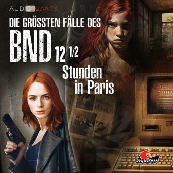 [German] - Die größten Fälle des BND, Folge 12: 12 1/2 Stunden in Paris
