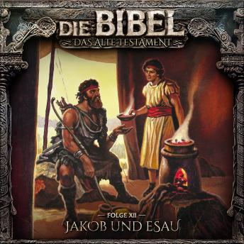 [German] - Die Bibel, Altes Testament, Folge 12: Jakob und Esau