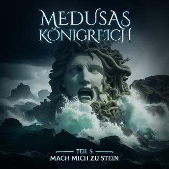 [German] - Medusas Königreich, Teil 5: Mach mich zu Stein