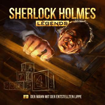 [German] - Sherlock Holmes Legends, Folge 21: Der Mann mit der entstellten Lippe