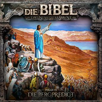 [German] - Die Bibel, Neues Testament, Folge 13: Die Bergpredigt