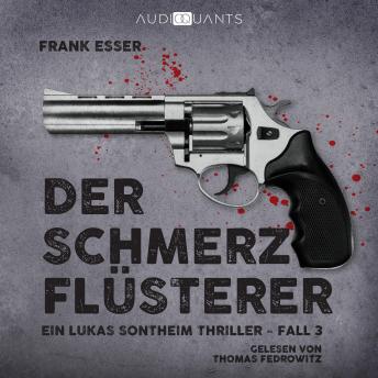 [German] - Der Schmerzflüsterer - Ein Lukas-Sontheim-Thriller, Fall 3 (Ungekürzt)