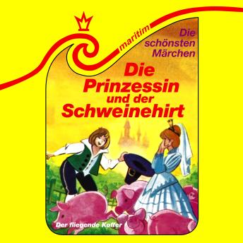 [German] - Die schönsten Märchen, Folge 10: Die Prinzessin und der Schweinehirt / Der fliegende Koffer