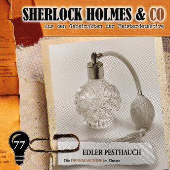 [German] - Sherlock Holmes & Co, Folge 77: Edler Pesthauch