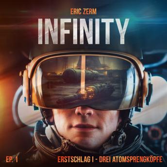[German] - Infinity, Episode 1: Erstschlag I Drei Atomsprengköpfe