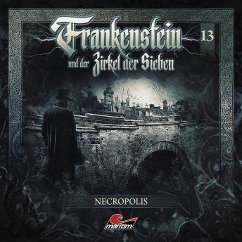[German] - Frankenstein und der Zirkel der Sieben, Folge 13: Necropolis