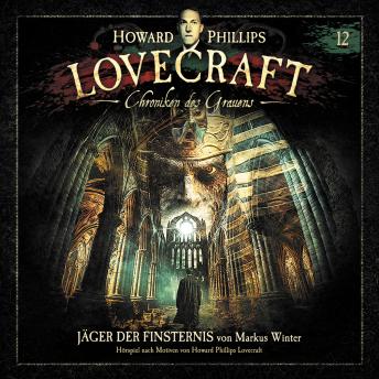 [German] - Lovecraft - Chroniken des Grauens, Akte 12: Jäger der Finsternis