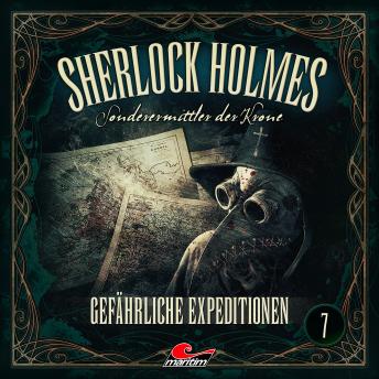 [German] - Sherlock Holmes, Sonderermittler der Krone, Folge 7: Gefährliche Expeditionen