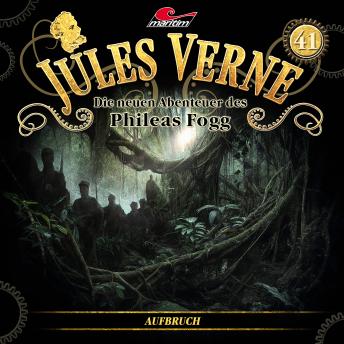 [German] - Jules Verne, Die neuen Abenteuer des Phileas Fogg, Folge 41: Aufbruch