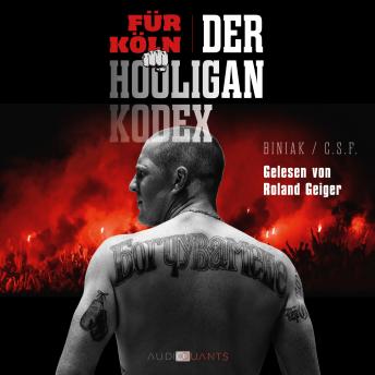 [German] - Für Köln! Der Hooligan-Kodex (Ungekürzt)