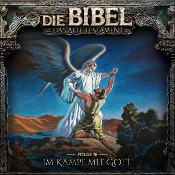 [German] - Die Bibel, Altes Testament, Folge 16: Im Kampf mit Gott