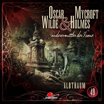[German] - Oscar Wilde & Mycroft Holmes, Sonderermittler der Krone, Folge 49: Albtraum