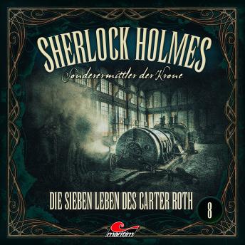 [German] - Sherlock Holmes, Sonderermittler der Krone, Folge 8: Die sieben Leben des Carter Roth