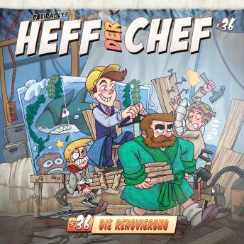 [German] - Heff der Chef, Folge 36: Die Renovierung (ungekürzt)
