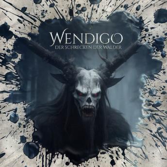 [German] - Holy Horror, Folge 54: Wendigo - Der Schrecken der Wälder (ungekürzt)