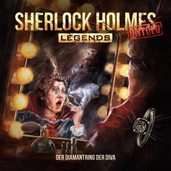 [German] - Sherlock Holmes Legends, Untold, Folge 12: Der Diamantring der Diva (ungekürzt)