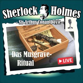 [German] - Sherlock Holmes, Die Originale, Das Musgrave-Ritual (Live-Edition)