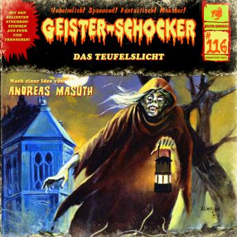 [German] - Geister-Schocker, Folge 116: Das Teufelslicht (ungekürzt)