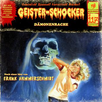 [German] - Geister-Schocker, Folge 117: Dämonenrache (ungekürzt)