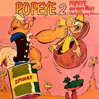 [German] - Popeye, Folge 2: Popeye auf dem Mars / Die Entführung Olivias (ungekürzt)