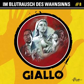 [German] - Giallo, Folge 8: Im Blutrausch des Wahnsinns (ungekürzt)