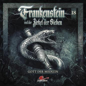 [German] - Frankenstein und der Zirkel der Sieben, Folge 18: Gott der Medizin (ungekürzt)