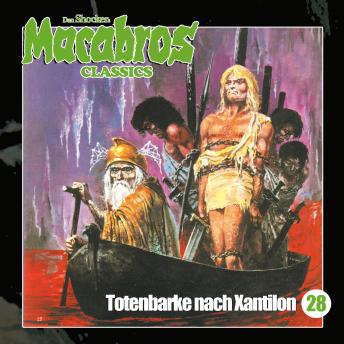 [German] - Macabros - Classics, Folge 28: Totenbarke nach Xantilon