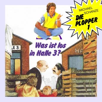 [German] - Die Plopper, Folge 1: Was ist los in Halle 3? (ungekürzt)