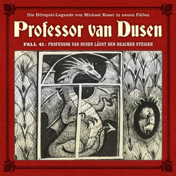 [German] - Professor van Dusen, Die neuen Fälle, Fall 41: Professor van Dusen lässt den Drachen steigen (ungekürzt)
