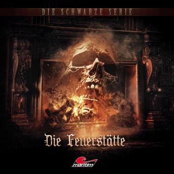 [German] - Die schwarze Serie, Folge 31: Die Feuerstätte (ungekürzt)